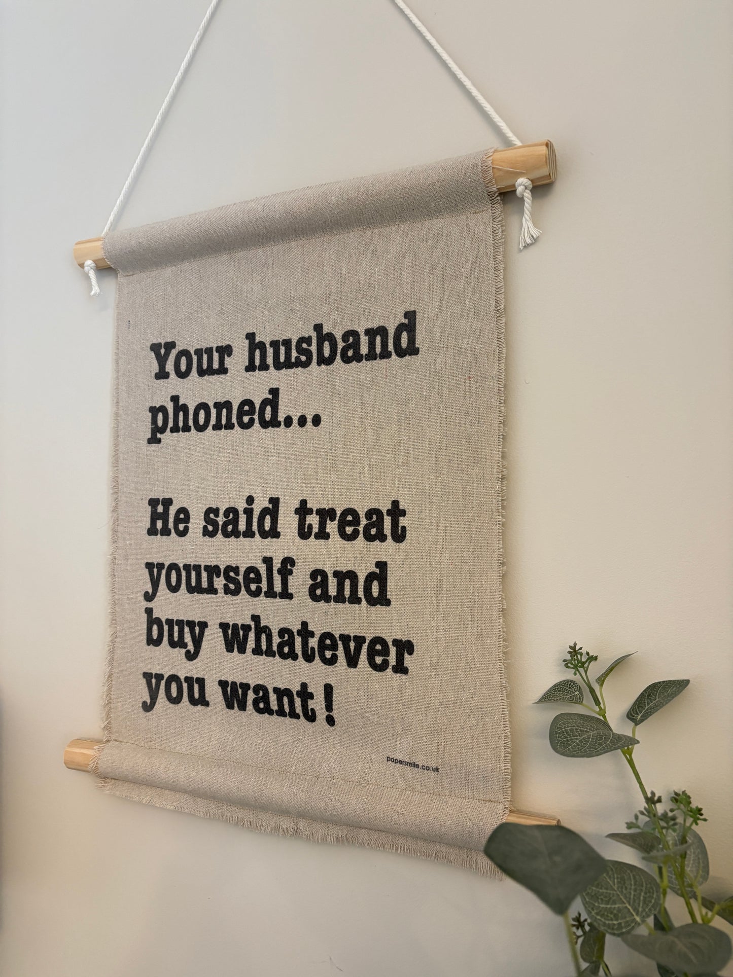 Your Husband Phoned... Fabric Banner