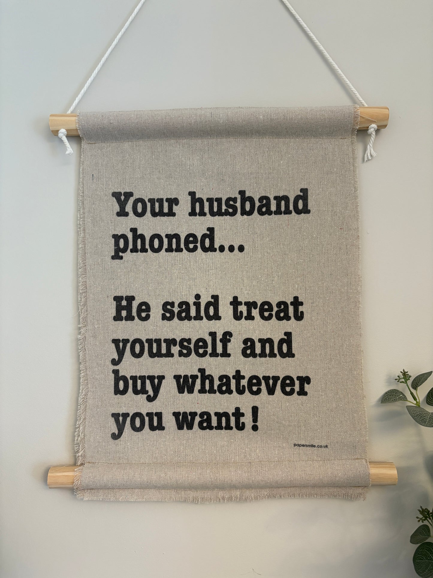 Your Husband Phoned... Fabric Banner