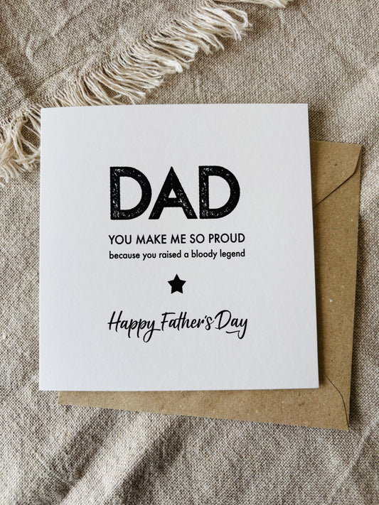 DAD, You make me proud. Father's Day Card