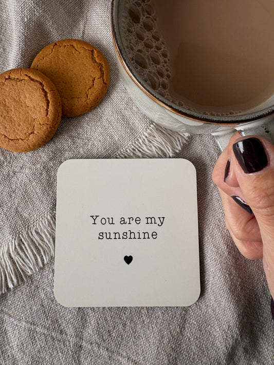 You are my sunshine, Coaster
