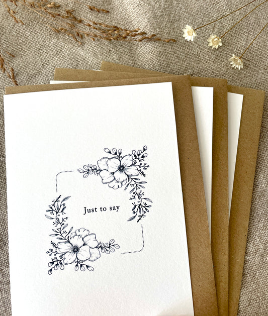 3 Pack - Just to say, Illustrated Luxury Floral Cards