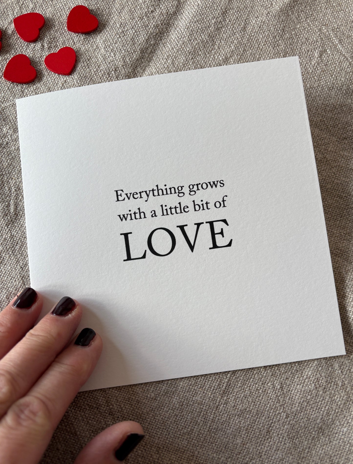 This one's cheeky.... Everything grows with a little bit of love, Card